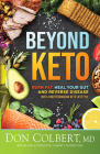 Beyond Keto: Burn Fat, Heal Your Gut, and Reverse Disease with a Mediterranean-Keto Lifestyle By Don Colbert Cover Image