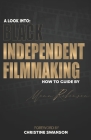 A Look into: Black Independent Filmmaking: Foreward By Christine Swanson Cover Image