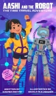 The Time Travel Adventure (Aashi and the Robot, No. 1) Cover Image