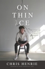 On Thin Ice: The Story and Diary of a Male Anorexic By Chris Henrie Cover Image