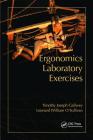 Ergonomics Laboratory Exercises By Timothy Joseph Gallwey, Leonard O'Sullivan Cover Image