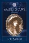 Walker's Cove: a Romance By E. P. Walker Cover Image