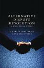 Alternative Dispute Resolution: A Practical Guide By Charles Chatterjee Cover Image