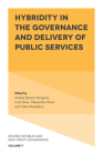 Hybridity in the Governance and Delivery of Public Services (Studies in Public and Non-Profit Governance #7) By Andrea Savignon (Editor), Luca Gnan (Editor) Cover Image