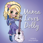 Mama Loves Dolly By Amy Szeliga Cover Image