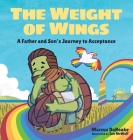 The Weight of Wings: A Father and Son's Journey to Acceptance Cover Image