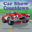 Car Show Countdown By Karen J. Moore Cover Image