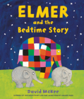 Elmer and the Bedtime Story By David McKee, David McKee (Illustrator) Cover Image