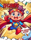 Heroic Legends Coloring Book for Kids: Immerse Yourself in the Exciting World of Heroic Legends as You Color! 50 Cute illustrations for Kids Cover Image