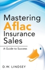Mastering Aflac Insurance Sales - A Guide to Success Cover Image