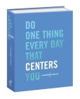 Do One Thing Every Day That Centers You: A Mindfulness Journal (Do One Thing Every Day Journals) Cover Image
