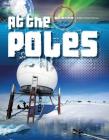 At the Poles (Science on Patrol) By Louise A. Spilsbury, Richard Spilsbury Cover Image