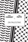 On Palestine By Noam Chomsky, Ilan Pappé, Frank Barat (Editor) Cover Image