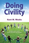 Doing Civility: Breaking the Cycle of Incivility on the Campus By Kent M. Weeks Cover Image