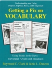 Getting a Fix on Vocabulary: Understanding and Using Prefixes, Suffixes, Bases, and Compounds By Raymond C. Clark Cover Image