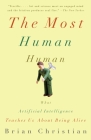 The Most Human Human: What Artificial Intelligence Teaches Us About Being Alive Cover Image