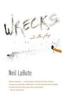Wrecks: And Other Plays By Neil LaBute Cover Image