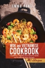 Wok And Vietnamese Cookbook: 2 books in 1: Prepare And Taste At Home 140 Traditional Asian Recipes Cover Image