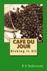 Cafe Du Jour: Risking It All Cover Image