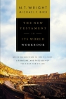 The New Testament in Its World Workbook: An Introduction to the History, Literature, and Theology of the First Christians By N. T. Wright, Michael F. Bird Cover Image
