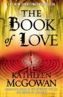The Book of Love: A Novel By Kathleen McGowan Cover Image