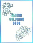 Senior Coloring book: Easy dementia and Alzheimer colouring book for elderly patients Calming, anti-stress color pages with simple shapes an Cover Image