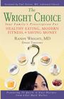 The Wright Choice: Your Family's Prescription For Healthy Eating, Modern Fitness and Saving Money By David Tabatsky, Randy Wright MD Cover Image