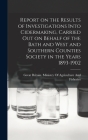 Report on the Results of Investigations Into Cidermaking, Carried out on Behalf of the Bath and West and Southern Counties Society in the Years 1893-1 By Great Britain Ministry of Agricultur (Created by) Cover Image
