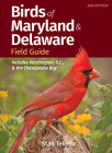 Birds of Maryland & Delaware Field Guide: Includes Washington, D.C., and the Chesapeake Bay (Bird Identification Guides) By Stan Tekiela Cover Image