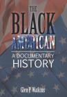 The Black American: A Documentary History By Glen Watkins Cover Image