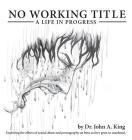 No Working Title: a Life in Progress Cover Image