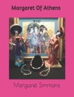 Margaret Of Athens: Who? By Margaret Simmons Cover Image