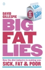Big Fat Lies: How the Diet Industry is Making You Sick, Fat & Poor By David Gillespie Cover Image