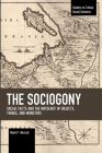 The Sociogony: Social Facts and the Ontology of Objects, Things, and Monsters (Studies in Critical Social Sciences) By Mark P. Worrell Cover Image
