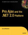 Pro Ajax and the .Net 2.0 Platform (Expert's Voice in Web Development) By Daniel Woolston Cover Image