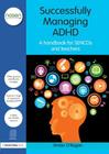 Successfully Managing ADHD: A Handbook for Sencos and Teachers (David Fulton / Nasen) Cover Image