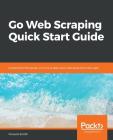 Go Web Scraping Quick Start Guide Cover Image
