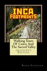 Inca Footprints: Walking Tours Of Cusco And The Sacred Valley Of Peru By Brien Foerster Cover Image