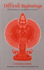 Difficult Beginnings: Three Works on the Bodhisattva Path By Mark Tatz Cover Image
