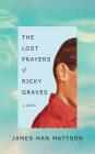 The Lost Prayers of Ricky Graves By James Han Mattson, Luke Daniels (Read by), Lauren Ezzo (Read by) Cover Image