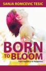 Born to Bloom: From Hardship to Happiness Cover Image