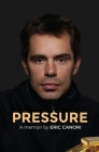 Pressure: A Memoir By Eric Canori Cover Image