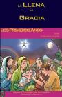 Los Primeros Años (La Llena de Gracia #1) By Lamb Books Cover Image