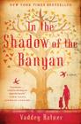 In the Shadow of the Banyan: A Novel Cover Image