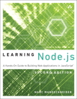 Learning Node.JS: A Hands-On Guide to Building Web Applications in JavaScript By Marc Wandschneider Cover Image