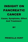 Insight On Pancreatic Cancer: Causes, Symptoms, Effect and Treatment Cover Image