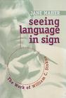 Seeing Language in Sign: The Work of William C. Stokoe Cover Image