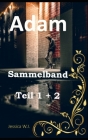 Sammelband: Adam Reihe Teil 1 + 2 Cover Image