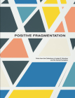 Positive Fragmentation: From the Collections of Jordan D. Schnitzer and His Family Foundation By Carolyn Vaughan (Editor), Susan Fisher Sterling (Foreword by), Jordan D. Schnitzer (Text by (Art/Photo Books)) Cover Image