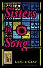 Sisters in Song: Women Hymn Writers By Leslie Clay Cover Image